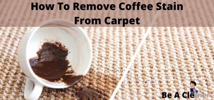 How To Remove Coffee Stain From Carpet