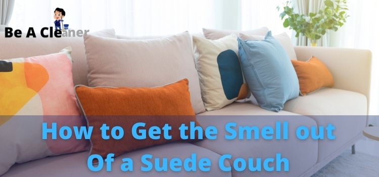 How to Get the Smell out Of a Suede Couch