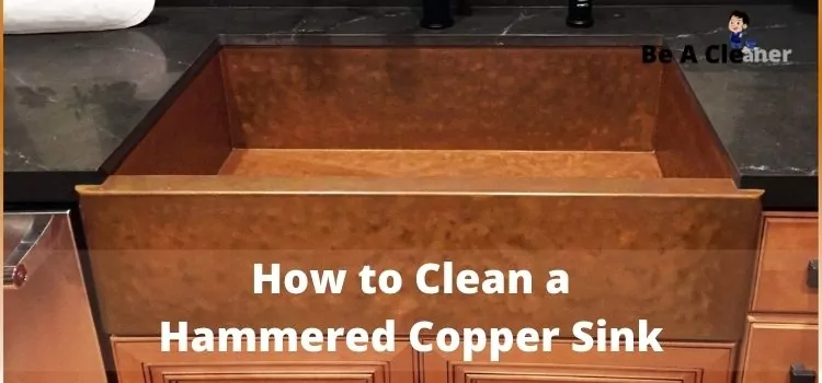 How to Clean a Hammered Copper Sink