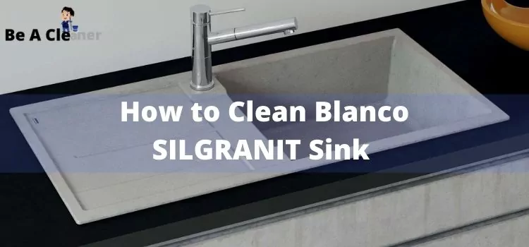 How to Clean Blanco SILGRANIT Sink