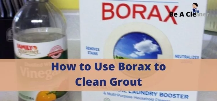How to Use Borax to Clean Grout
