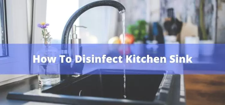 How To Disinfect Kitchen Sink
