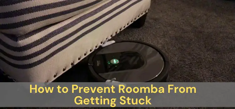 How to Prevent Roomba From Getting Stuck