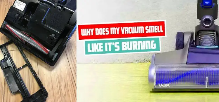 Vacuum Smells Like Burning