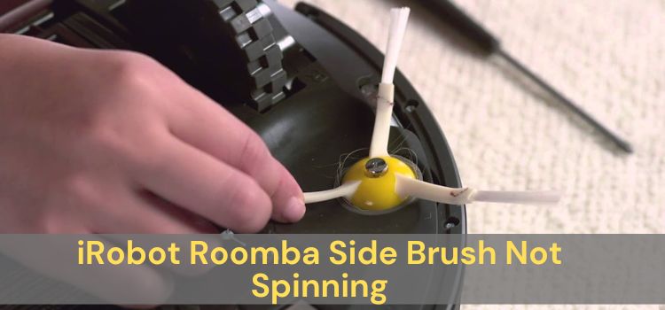 iRobot Roomba Side Brush Not Spinning